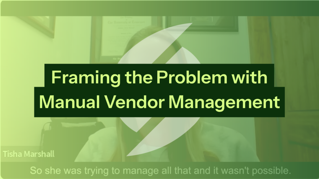 Framing the Problem with Manual Vendor Management